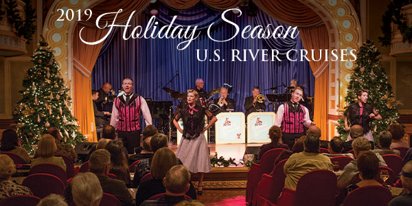 2019 Holiday Season U.S. River Cruises:                            An American Music Holiday